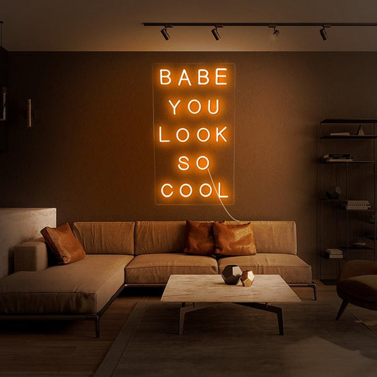 'Babe You Look So Cool' LED Neon Sign