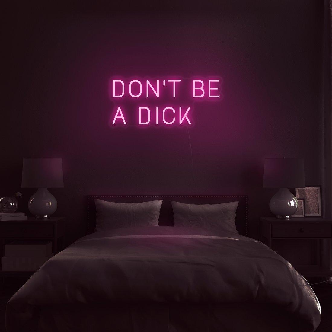 'Don't Be A Dick' LED Neon Sign