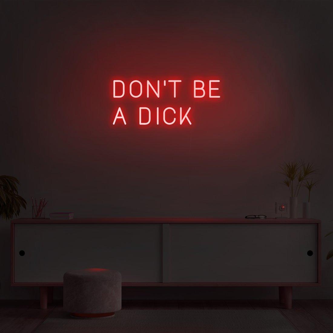 'Don't Be A Dick' LED Neon Sign