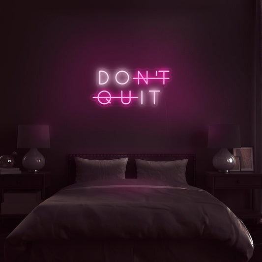 'Don't Quit' LED Neon Sign