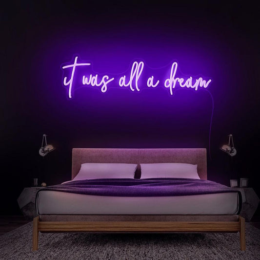 'It Was All A Dream' LED Neon Sign