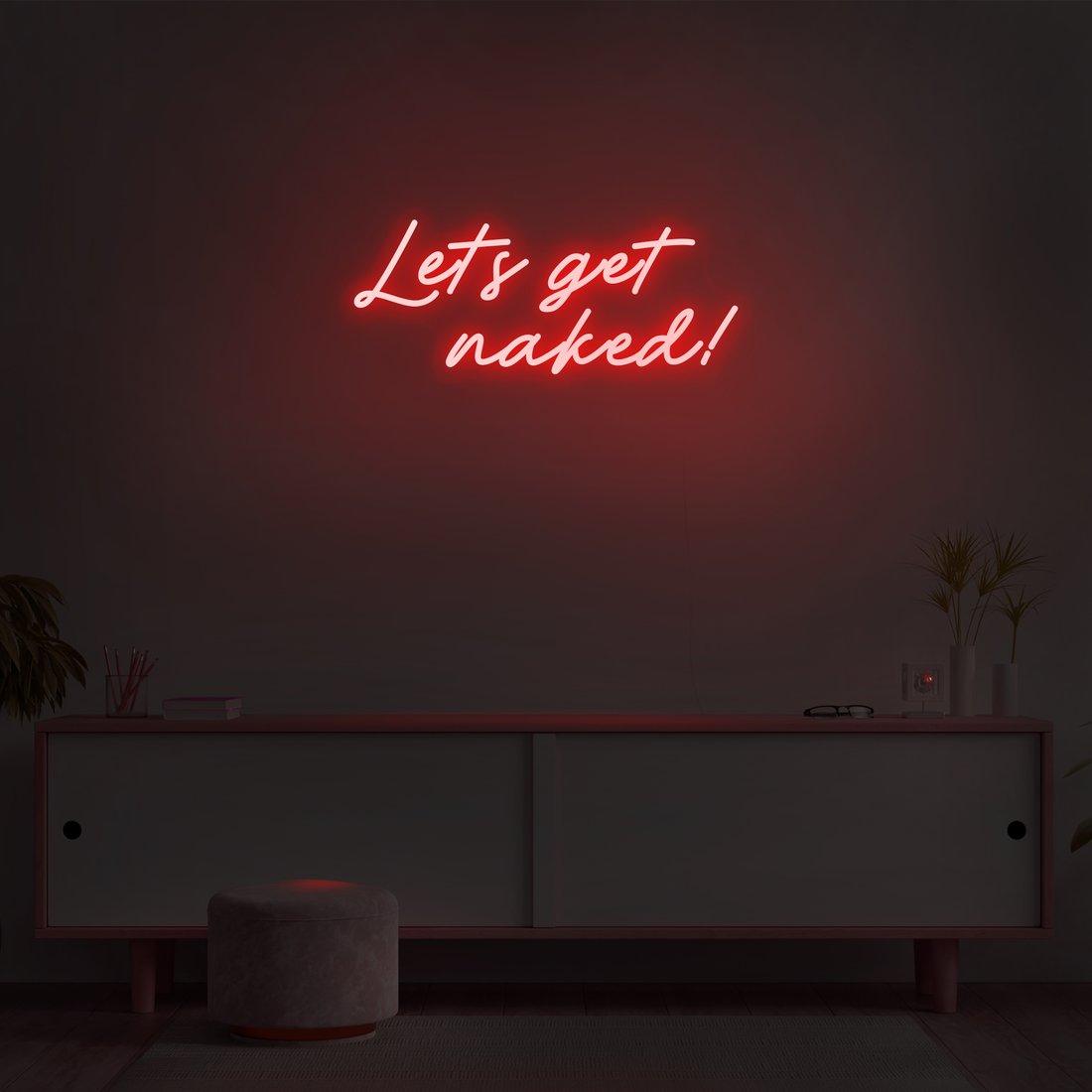 'Let's Get Naked!' LED Neon Sign