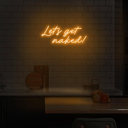 'Let's Get Naked!' LED Neon Sign