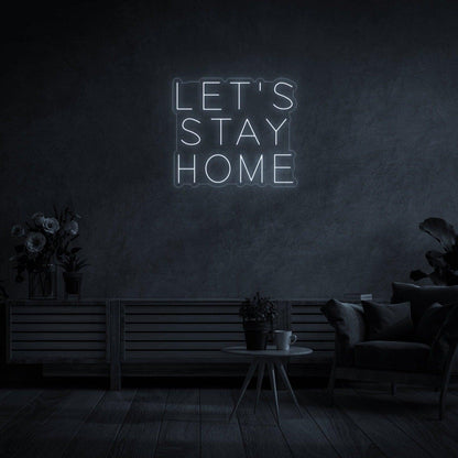 'Let's Stay Home' LED Neon Sign