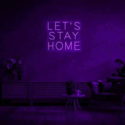 'Let's Stay Home' LED Neon Sign